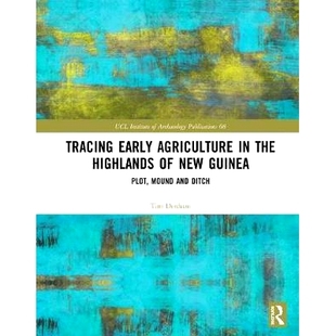 Tracing Mound Agriculture Guinea 早期农业：土地 追溯新几内亚高原 Ditch Early New Highlands the and Plot 预订