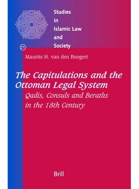 预订 The Capitulations and the Ottoman Legal System: Qadis, Consuls and Beratlıs in the 18th Century 法案与奥斯曼法律体