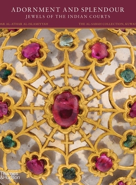 预订 Adornment and Splendour: Jewels Of The Indian Courts Al-Sabah收藏系列：印度宫廷的装饰和辉煌珠宝: 9780500978641