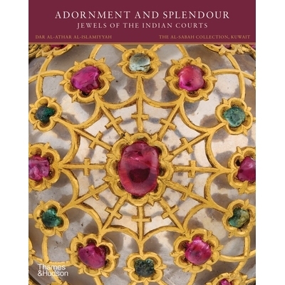 预订 Adornment and Splendour: Jewels Of The Indian Courts Al-Sabah收藏系列：印度宫廷的装饰和辉煌珠宝: 9780500978641