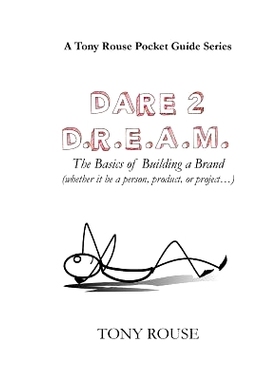 预订 Dare 2 D.R.E.A.M.: The Basics of Building a Brand (whether it be a person, product, or project...): 9780692672297