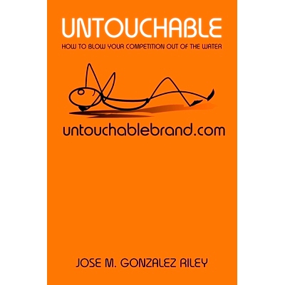 预订 Untouchable: How to Blow The Competition Out Of The Water: 9781548024628