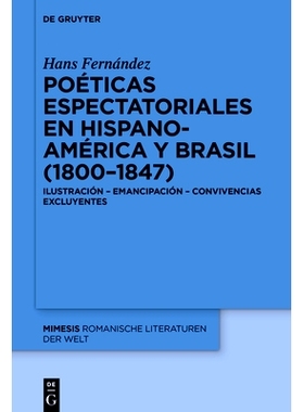 预订 Poéticas espectatoriales en Hispanoamérica y Brasil (1800–1847): Ilustración – emancipación – convivencias e