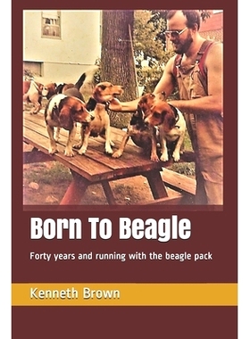 预订 Born To Beagle: Forty years and running with the beagle pack: 9781731163363