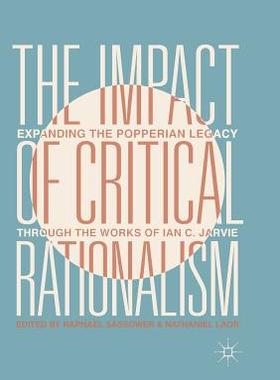 【预订】The Impact of Critical Rationalism: Expanding the Popperian Legacy Through the Works of Ian C. Jarvie