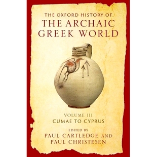 预订 The Oxford History of the Archaic Greek World: Volume III: Cumae to Cyprus 牛津古希腊世界史:第三卷:从库迈到塞浦路