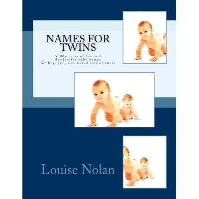 预订 Names For Twins: 5000+ pairs of fun and distinctive baby names for boy, girl, and mixed sets of twins: 978193381971