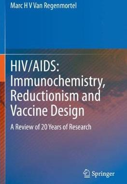【预订】Hiv/Aids: Immunochemistry, Reductionism and Vaccine Design: A Review of 20 Years of Research