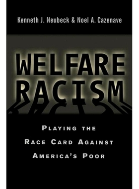 预订 Welfare Racism: Playing the Race Card Against America’s Poor: 9780415923408