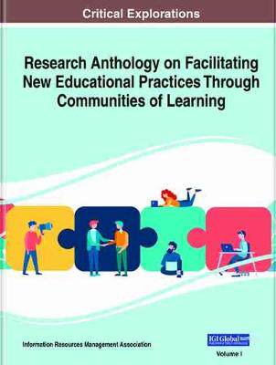 【预订】Research Anthology on Facilitating New Educational Practices Through Communities of Learning