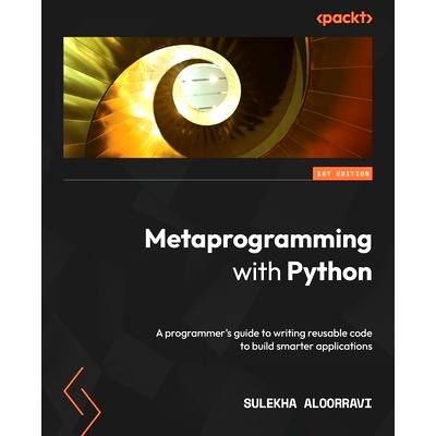 预订 Metaprogramming with Python 使用 Python 进行元编程: 9781838554651