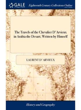 预订 The Travels of the Chevalier D’Arvieux in Arabia the Desart; Written by Himself: 9781385797464