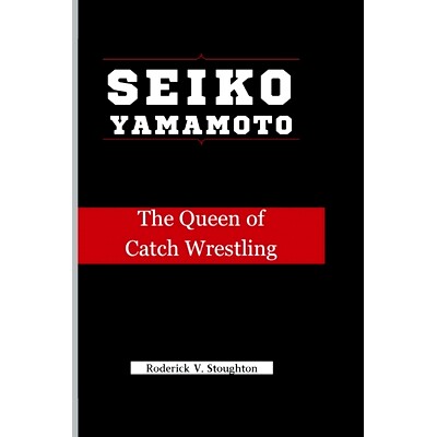 预订 Seiko Yamamoto: The Queen of Catch Wrestling: 9798323589081