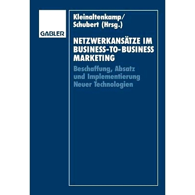 预订 Netzwerkansätze im Business-to-Business-Marketing: Beschaffung, Absatz und Implementierung Neuer Technologien: 978