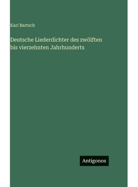 预订 Deutsche Liederdichter des zwölften bis vierzehnten Jahrhunderts: 9783386963275