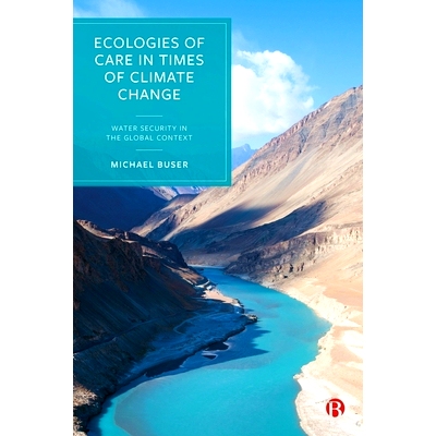 预订 Ecologies of Care in Times of Climate Change: Water Security in the Global Context 气候变化时代的护理生态学:全球背