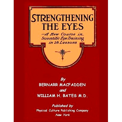 预订 Strengthening The Eyes - A New Course In Scientific Eye Training In 28 Lessons: & Better Eyesight Magazine: 9781463