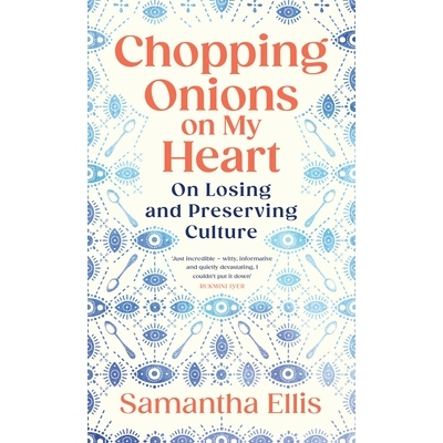 预订 Chopping Onions on My Heart: on losing and preserving culture: on losing and preserving culture 《切洋葱在我心上》