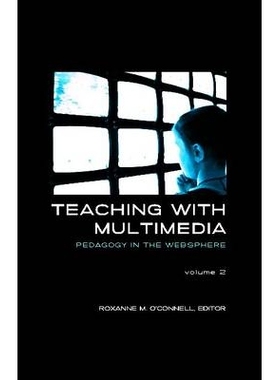 预订 Teaching with Multimedia, Volume 2: Pedagogy in the Websphere 多媒体教学，*卷：电子商务平台软件之教育学: 9781612891
