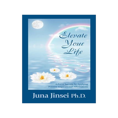 预订 Elevate Your Life: Achieve Success by Applying Positive Inspirational Affirmations