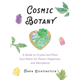 预订 Cosmic Botany: A Guide to Crystal and Plant Soul Mates for Peace, Happiness, and Abundance: 9780593084205