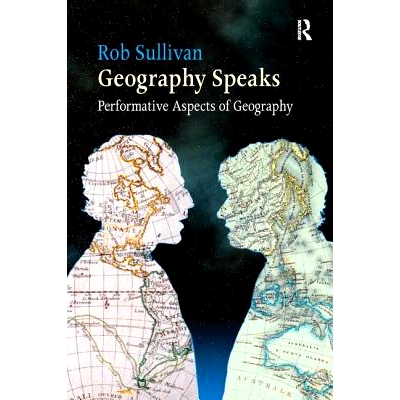 预订 Geography Speaks: Performative Aspects of Geography: 9781138253742