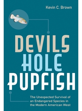 预订 Devils Hole Pupfish: The Unexpected Survival of an Endangered Species in the Modern American West 魔鳉：现代美国西