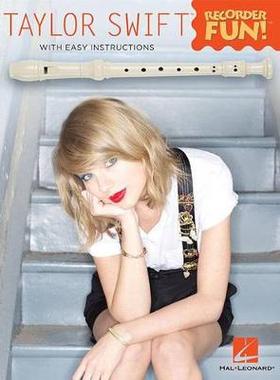 【预订】Taylor Swift - Recorder Fun!: With Easy Instructions & Fingering Chart