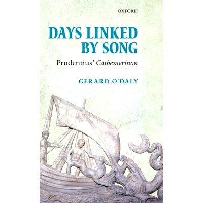 预订 Days Linked by Song: Prudentius’ Cathemerinon 由歌曲串联起来的日子: 9780199263950