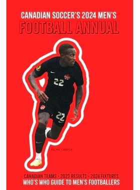 预订 Canadian Soccer’s 2024 Men’s Football Annual: 9781738346912