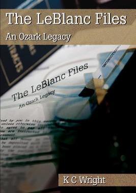 [预订]The LeBlanc Files: An Ozark Legacy 9780595180530