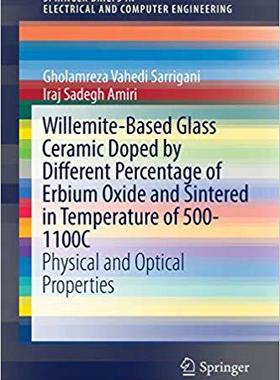 【预售】Willemite-Based Glass Ceramic Doped by Different Percentage of Erbium Oxide and Sintered in Temperature of...