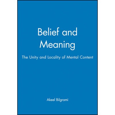 预订 Belief And Meaning - The Unity And Locality Of Mental Content: 9780631196778
