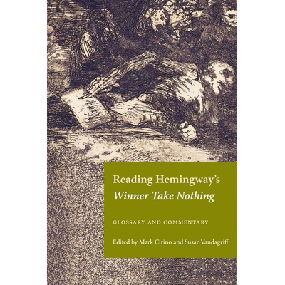 预订 Reading Hemingway’s Winner Take Nothing: Glossary and Commentary 阅读海明威的胜者一无所获：词汇表和评论: 978160635
