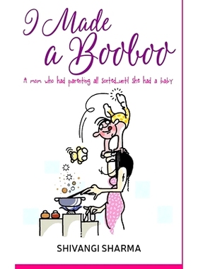 预订 I made a booboo: A mom who had parenting all sorted...until she had a baby: 9781077230262