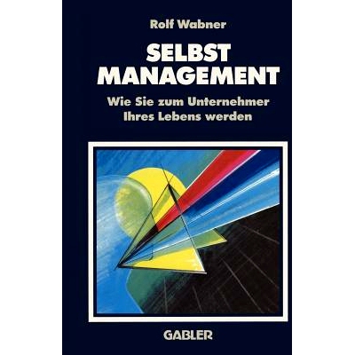 预订 Selbst-Management: Wie Sie zum Unternehmer Ihres Lebens werden: 9783409196819