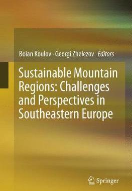 【预订】Sustainable Mountain Regions: Challenges and Perspectives in Southeastern Europe