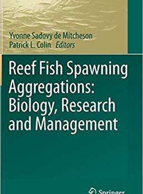 【预订】Reef Fish Spawning Aggregations: Biology, Research and Management 9789400719798