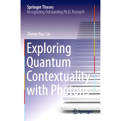 预订 Exploring Quantum Contextuality with Photons 用光子探索量子语境: 9789819961696