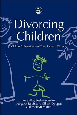 [预订]Divorcing Children: Children’s Experience of Their Parents’ Divorce 9781843101031