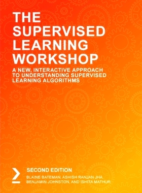 预订 The Supervised Learning Workshop 监督学习研讨会: 9781800209046