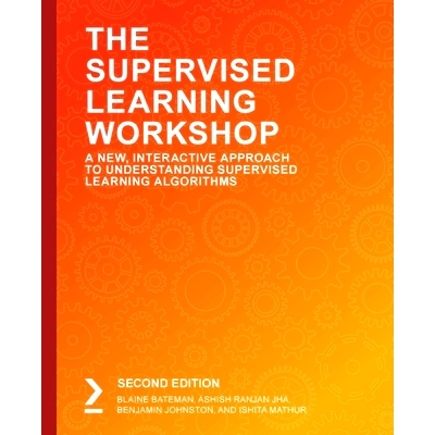 预订 The Supervised Learning Workshop 监督学习研讨会: 9781800209046