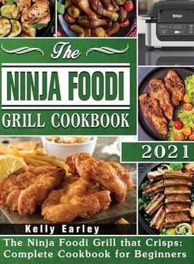 [预订]The Ninja Foodi Grill Cookbook 2021: The Ninja Foodi Grill that Crisps: Complete Cookbook for Beginn 9781801247771
