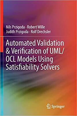 【预售】Automated Validation & Verification of Uml/Ocl Models Using Satisfiability Solvers