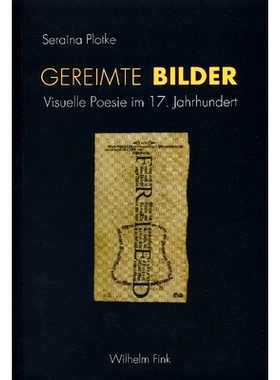 预订 Gereimte Bilder: Visuelle Poesie im 17. Jahrhundert 噪声图像：17世纪的视觉诗歌: 9783770544042