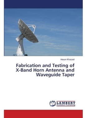 预订 Fabrication and Testing of X-Band Horn Antenna and Waveguide Taper: 9786139822614