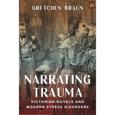 预订 Narrating Trauma: Victorian Novels and Modern Stress Disorders: 9780814258323