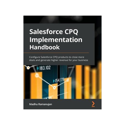 [预订]Salesforce CPQ Implementation Handbook 9781801077422