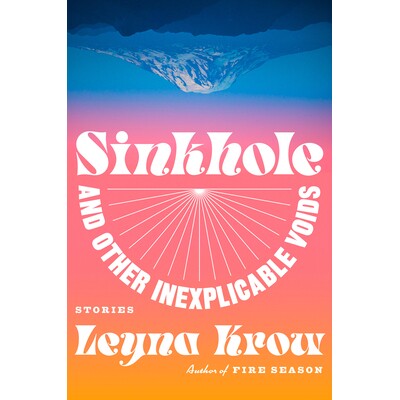 预订 Sinkhole, and Other Inexplicable Voids: Stories: 9780593299630
