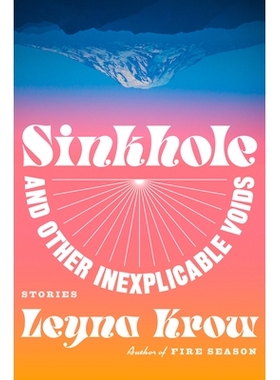 预订 Sinkhole, and Other Inexplicable Voids: Stories: 9780593299630